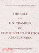 THE ROLE OF U.S CHAMBER OF COMMERCE IN POLITICS AND BUSINESS