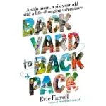 BACKYARD TO BACKPACK: A SOLO MUM, A SIX YEAR OLD AND A LIFE-CHANGING ADVENTURE
