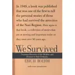 WE SURVIVED: FOURTEEN HISTORIES OF THE HIDDEN AND HUNTED IN NAZI GERMANY