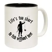 Fishing Lifes Too Short To Fish Without Beer Mug Cup