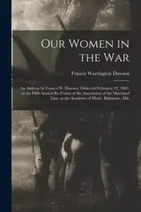 在飛比找博客來優惠-Our Women in the War: an Addre