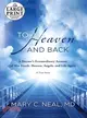 To Heaven and Back ─ A Doctor's Extraordinary Account of Her Death, Heaven, Angels, and Life Again: a True Story