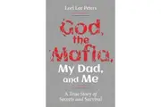 God the Mafia My Dad and Me A True Story of Secrets and Survival by Lori Lee Peters