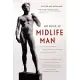 Midlife Man: A Not-So-Threatening Guide to Health And Sex for Man at His Peak