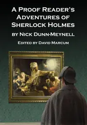 A Proof Readers Adventures of Sherlock Holmes - Nick Dunn-Meynell