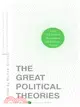 The Great Political Theories ─ A Comprehensive Selection of the Crucial Ideas in Political Philosophy from the French Revolution to Modern Times