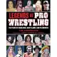 Legends of Pro Wrestling: 150 Years of Headlocks, Body Slams, and Piledrivers