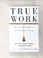 TRUE WORK : THE SACRED DIMENSION OF EARNING 【T3／宗教_LAD】書寶二手書