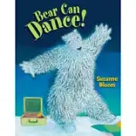 BEAR CAN DANCE!