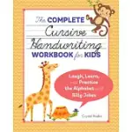 THE COMPLETE CURSIVE HANDWRITING WORKBOOK FOR KIDS: LAUGH, LEARN, AND PRACTICE THE ALPHABET WITH SILLY JOKES