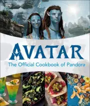 Avatar The Official Cookbook of Pandora by DK Hardcover Book