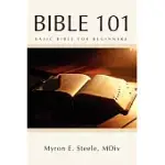 BIBLE 101: BASIC BIBLE FOR BEGINNERS