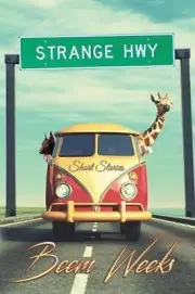 Strange Hwy: Short Stories by Beem Weeks (English) Paperback Book