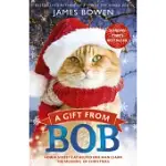 A GIFT FROM BOB: HOW A STREET CAT HELPED ONE MAN LEARN THE MEANING OF CHRISTMAS