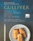 Make Effortless and Quick Recipes with Gulliver Travels into Several Remote Nati