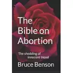 THE BIBLE ON ABORTION: THE SHEDDING OF INNOCENT BLOOD