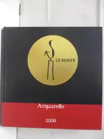 LE SOSTE ACQUARELLO 2008【T6／藝術_C8F】書寶二手書