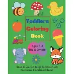 TODDLERS COLORING BOOK: TODDLERS COLORING BOOK FOR AGES 1-4