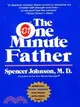 The One Minute Father ─ The Quickest Way for You to Help Your Children Learn to Like Themselves and Want to Behave Themselves