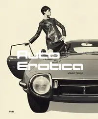 在飛比找誠品線上優惠-Auto Erotica: A Grand Tour Thr