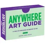 ANYWHERE ART GUIDE: 75 CARDS FOR APPRECIATING ART WHEREVER YOU ARE