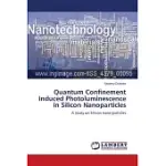 QUANTUM CONFINEMENT INDUCED PHOTOLUMINESCENCE IN SILICON NANOPARTICLES