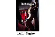 The Meat Factory By Gugino 2011 Male Dom M/F Fem F/F Erotic Fiction