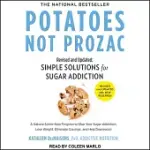POTATOES NOT PROZAC LIB/E: REVISED AND UPDATED: SIMPLE SOLUTIONS FOR SUGAR ADDICTION