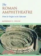 在飛比找三民網路書店優惠-The Roman Amphitheatre：From it
