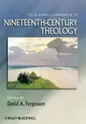 The Blackwell Companion to Nineteenth-Century Theology by David Fergusson Hardco