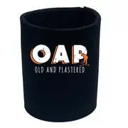 Oap Old And Plastered - Funny Novelty Stubby Holder