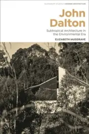 John Dalton: Subtropical Modernism and the Turn to Environment in Australian