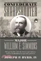 Confederate Sharpshooter Major William E. Simmons ─ Through the War With the 16th Georgia Infantry and 3rd Battalion Georgia Sharpshooters