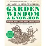 GARDEN WISDOM & KNOW-HOW: EVERYTHING YOU NEED TO KNOW TO PLANT, GROW, AND HARVEST