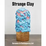 《文化國際通》STRANGE CLAY: CERAMICS IN CONTEMPORARY ART-當代藝術中的陶瓷