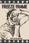 Freeze Frame by Tyler Beauchamp (English) Paperback Book