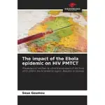 THE IMPACT OF THE EBOLA EPIDEMIC ON HIV PMTCT