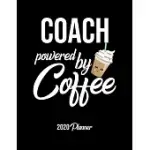 COACH POWERED BY COFFEE 2020 PLANNER: COACH PLANNER, GIFT IDEA FOR COFFEE LOVER, 120 PAGES 2020 CALENDAR FOR COACH