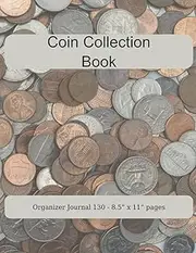 Coin Collection Book: Organizer Journal 130 - 8.5" x 11" pages