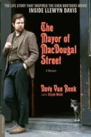 The Mayor of Macdougal Street: A Memoir by Dave Van Ronk: New