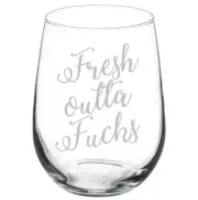 Fresh Outta F*cks Funny Stemmed / Stemless Wine Glass