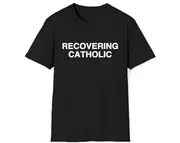 Funny Meme TShirt, RECOVERING CATHOLIC Joke Tee, Gift Shirt