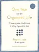 One Year to an Organized Life: A Week-By-Week Mindful Guide to Getting Organized for Good