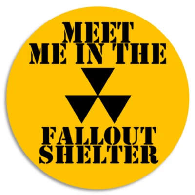Meet Me In The Fallout Shelter - 100 Pack Circle Stickers 3 Inch - Nuclear