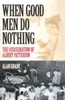 When Good Men Do Nothing: The Assassination Of Albert Patterson
