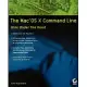 The MAC OS X Command Line: Unix Under the Hood