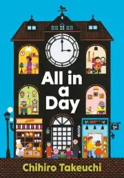 All in a Day by Chihiro Takeuchi (English) Hardcover Book
