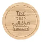 Trust Me I'm An Optician Round Chopping Cheese Board Funny Best Favourite