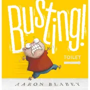 Busting! by Aaron Blabey - Book