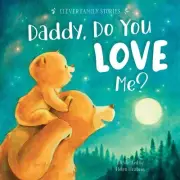 Daddy, Do You Love Me?, Hardcover by Clever Publishing (COR); Hrabrov, Helen ...